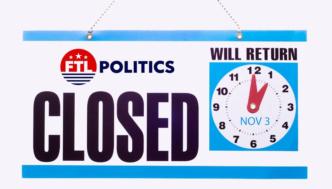 Sorry, We’re Closed. Be Back November 3.